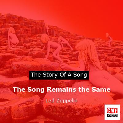 story of a song - The Song Remains the Same - Led Zeppelin