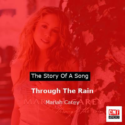 story of a song - Through The Rain - Mariah Carey