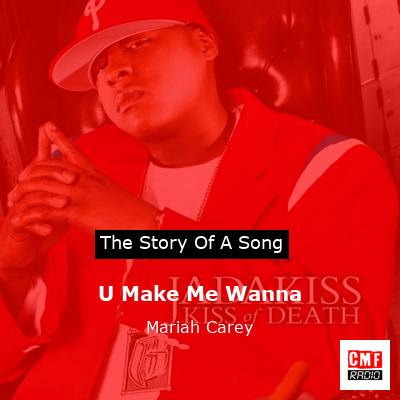 story of a song - U Make Me Wanna - Mariah Carey