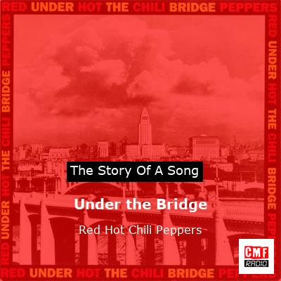 story of a song - Under the Bridge - Red Hot Chili Peppers