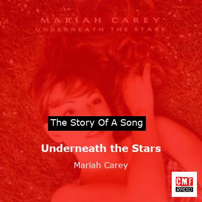 story of a song - Underneath the Stars - Mariah Carey