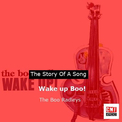 Wake up Boo! – The Boo Radleys