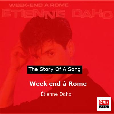 story of a song - Week end à Rome - Étienne Daho