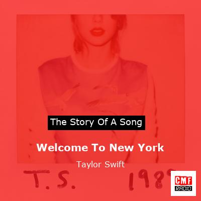 story of a song - Welcome To New York - Taylor Swift