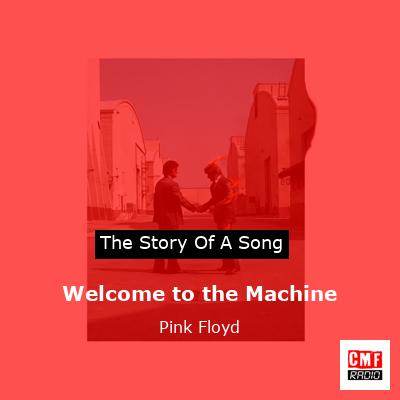 story of a song - Welcome to the Machine - Pink Floyd