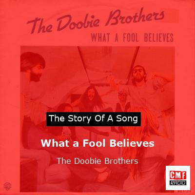 story of a song - What a Fool Believes - The Doobie Brothers