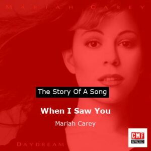 story of a song - When I Saw You - Mariah Carey