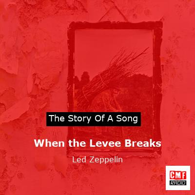 story of a song - When the Levee Breaks - Led Zeppelin