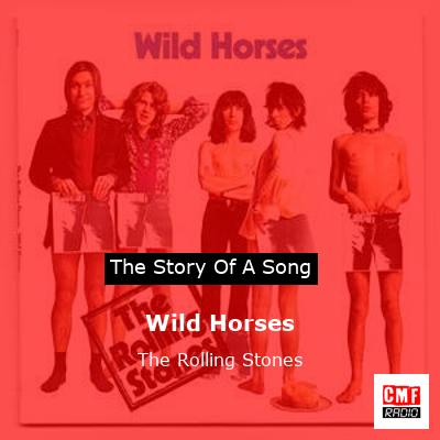 story of a song - Wild Horses - The Rolling Stones