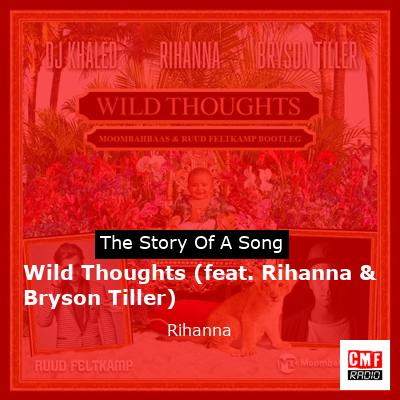 Wild Thoughts (feat. Rihanna & Bryson Tiller) – Rihanna