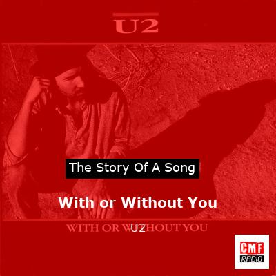 With or Without You – U2