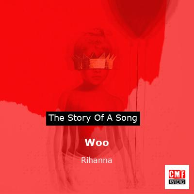 story of a song - Woo - Rihanna