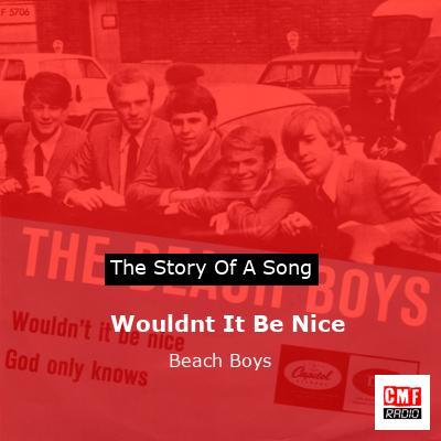 The story of a song: Wouldnt It Be Nice - Beach Boys