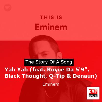 Yah Yah (feat. Royce Da 5’9″, Black Thought, Q-Tip & Denaun) – Eminem
