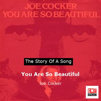 story of a song - You Are So Beautiful - Joe Cocker