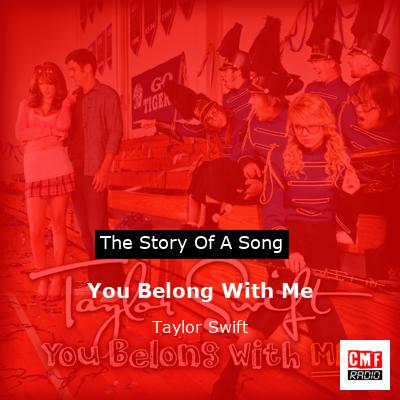 story of a song - You Belong With Me  - Taylor Swift