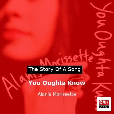 story of a song - You Oughta Know - Alanis Morissette