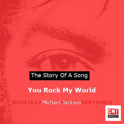 story of a song - You Rock My World - Michael Jackson