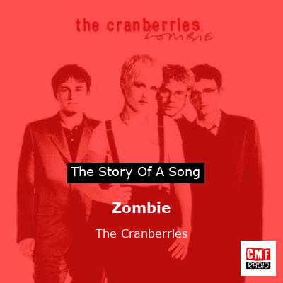 story of a song - Zombie - The Cranberries