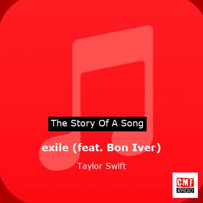 story of a song - exile (feat. Bon Iver) - Taylor Swift
