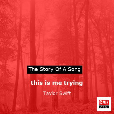 story of a song - this is me trying - Taylor Swift