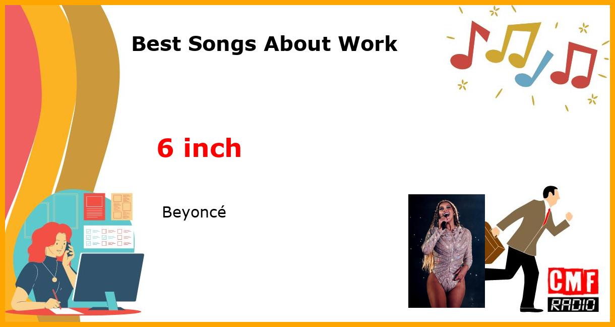 Best Songs About Work: 6 inch -  Beyoncé