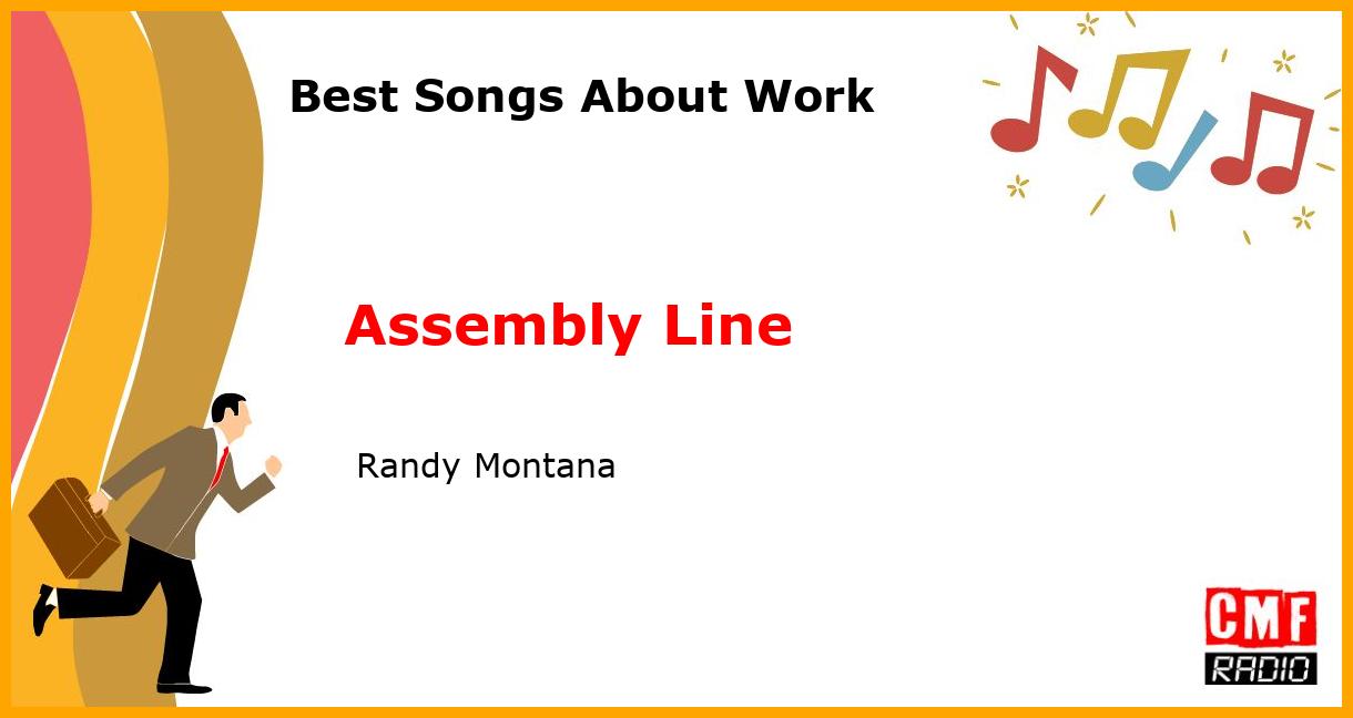 Best Songs About Work: Assembly Line -  Randy Montana