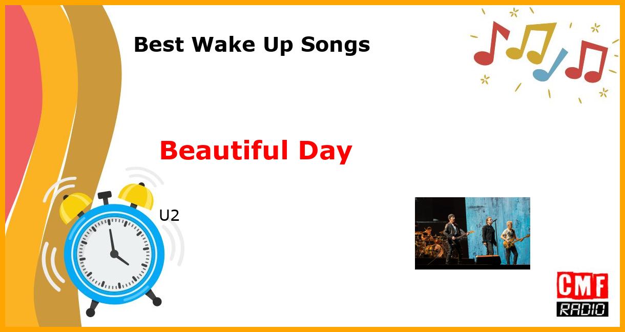Best Wake Up Songs: Beautiful Day - U2