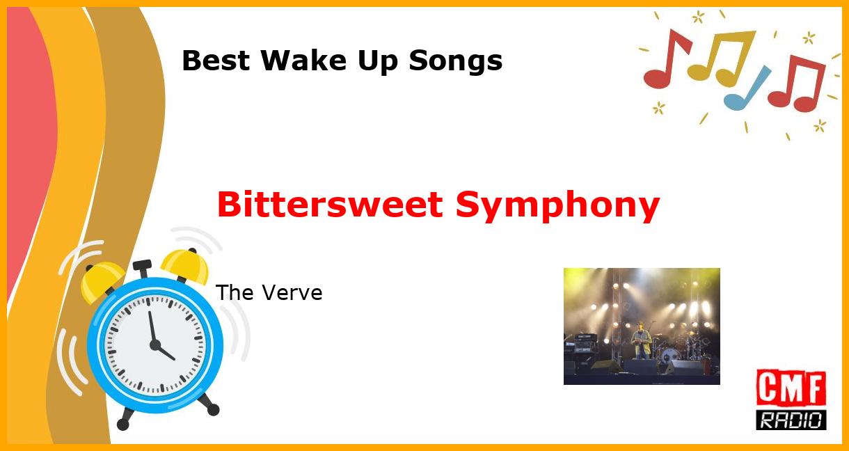 Best Wake Up Songs: Bittersweet Symphony - The Verve