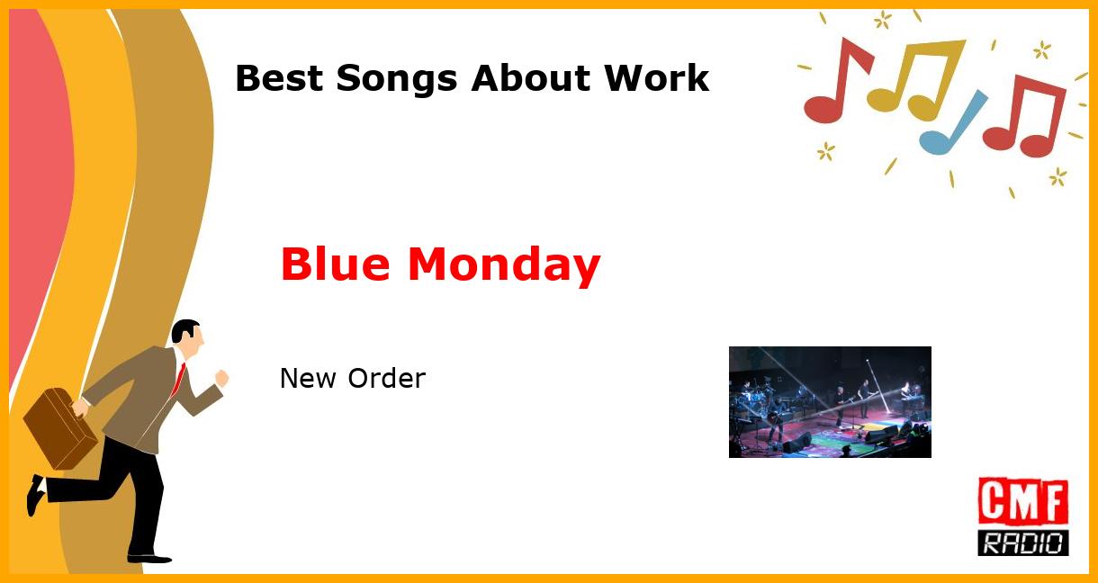 Best Songs About Work: Blue Monday - New Order