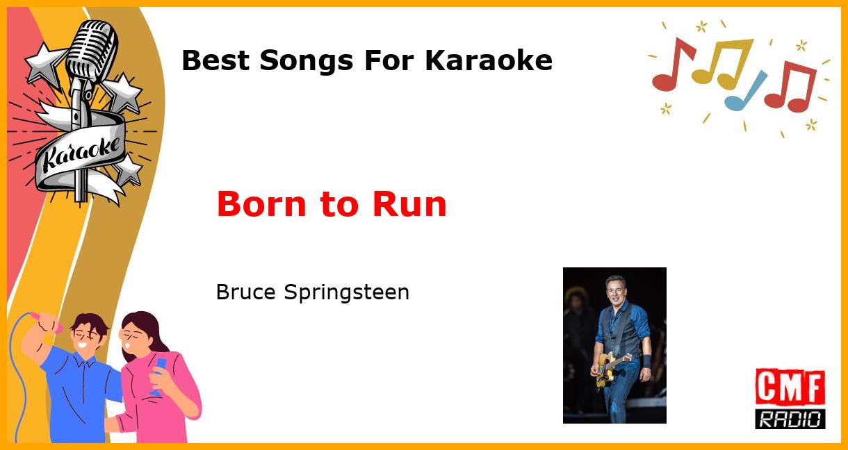 Best Songs For Karaoke: Born to Run - Bruce Springsteen