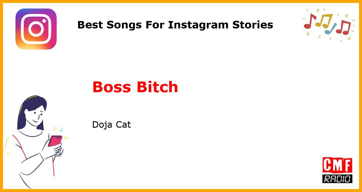 Best Songs For Instagram Stories: Boss Bitch - Doja Cat