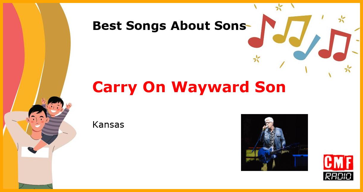 Best Songs for Sons: Carry On Wayward Son - Kansas