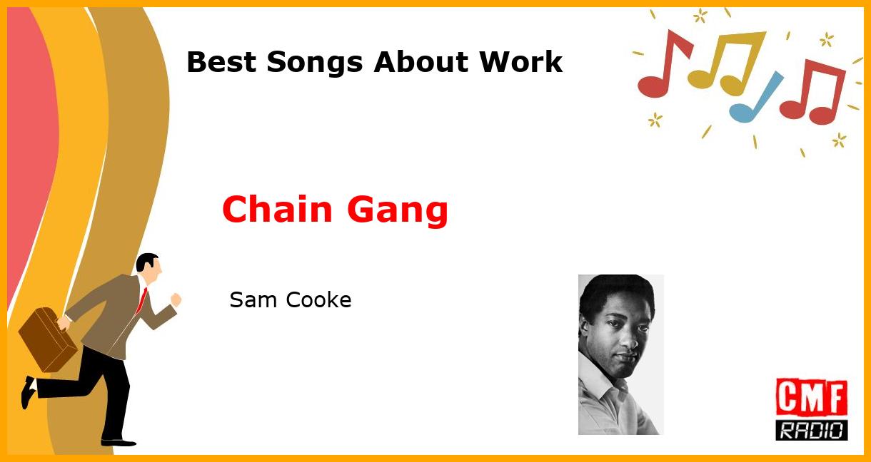 Best Songs About Work: Chain Gang -  Sam Cooke