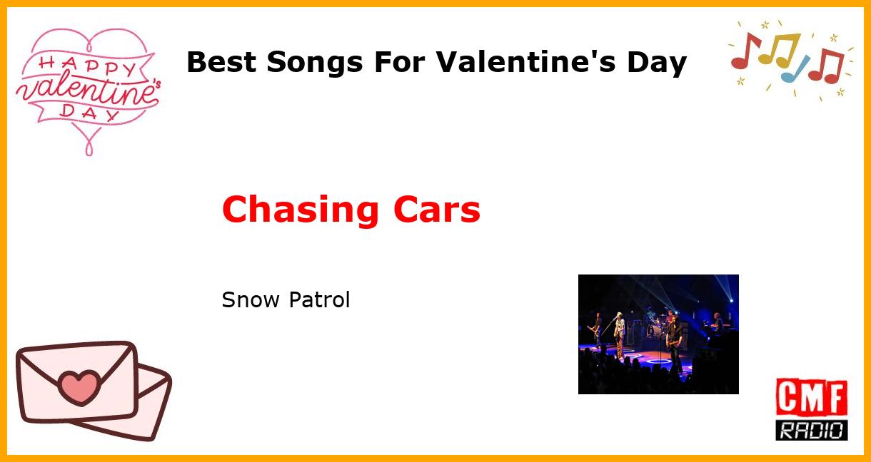 Best Songs For Valentine's Day: Chasing Cars - Snow Patrol
