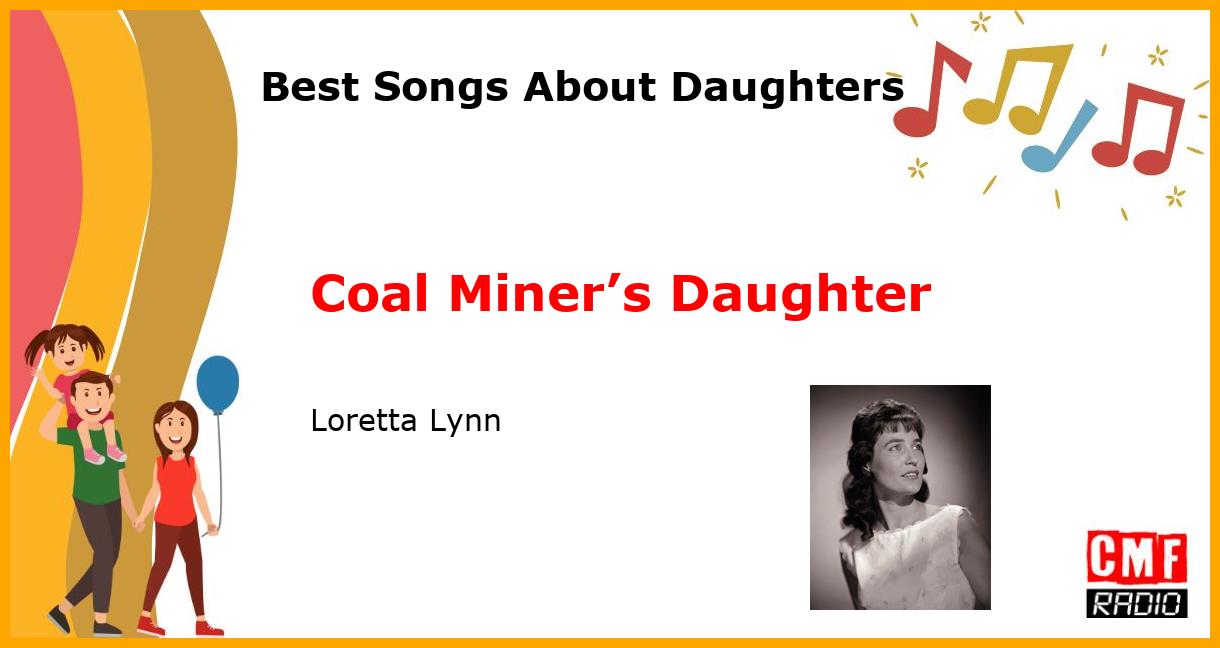Best Songs About Daughters: Coal Miner’s Daughter - Loretta Lynn