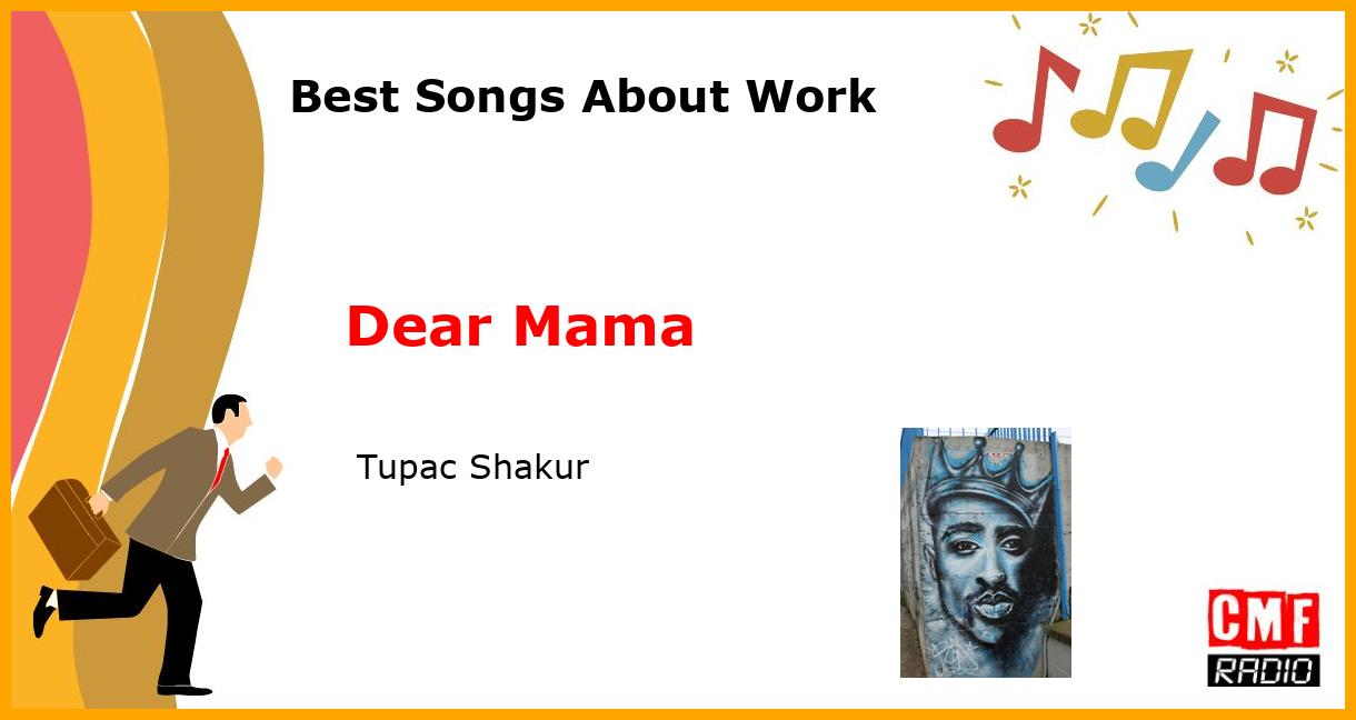 Best Songs About Work: Dear Mama -  Tupac Shakur