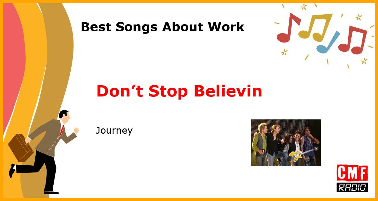 Best Songs About Work: Don’t Stop Believin - Journey