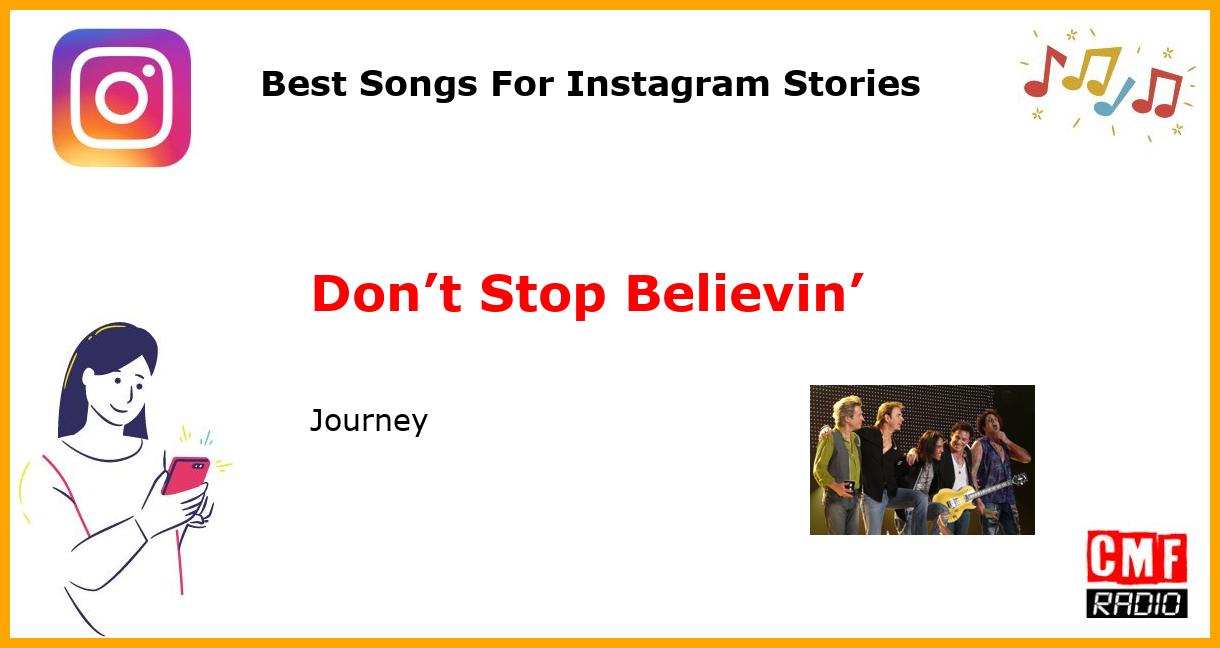 Best Songs For Instagram Stories: Don’t Stop Believin’ - Journey