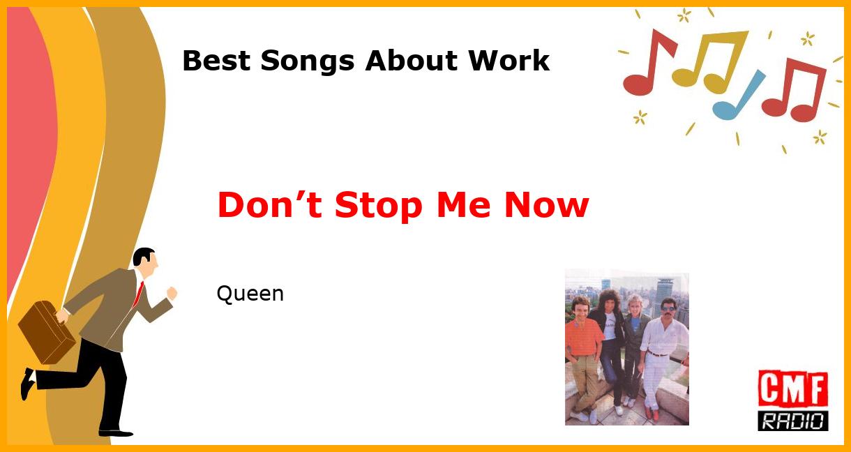 Best Songs About Work: Don’t Stop Me Now - Queen