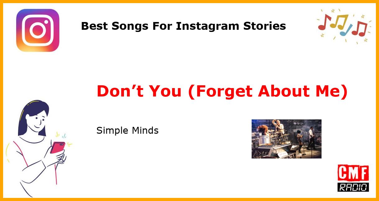 Best Songs For Instagram Stories: Don’t You (Forget About Me) - Simple Minds