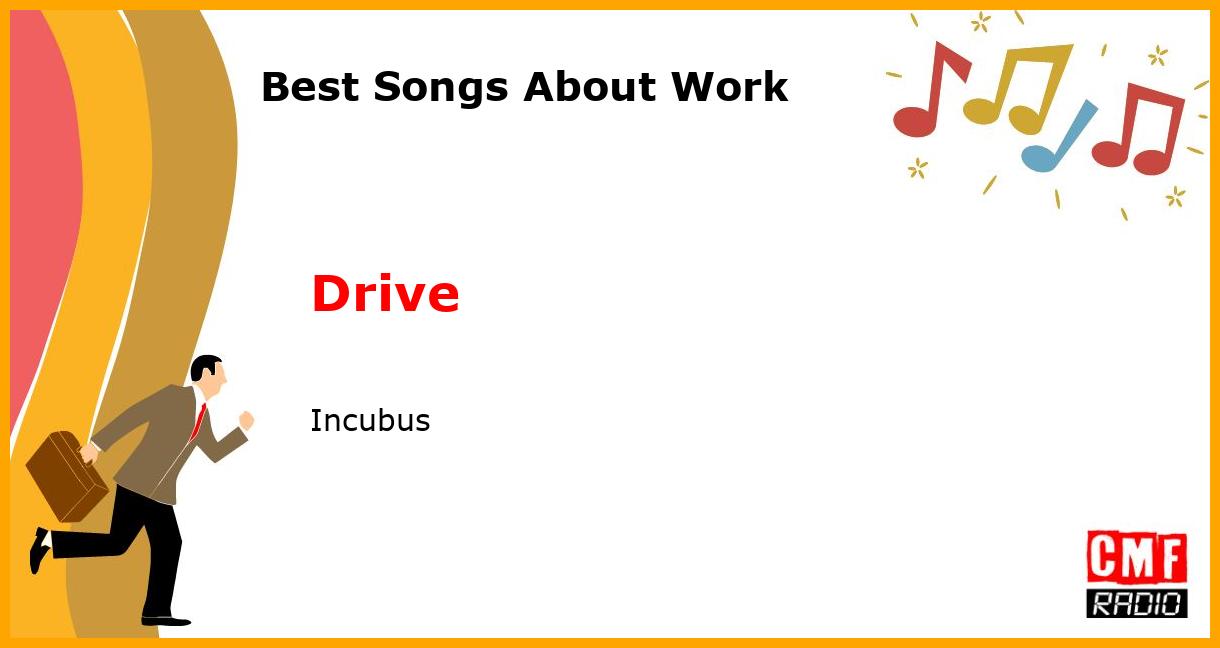 Best Songs About Work: Drive - Incubus