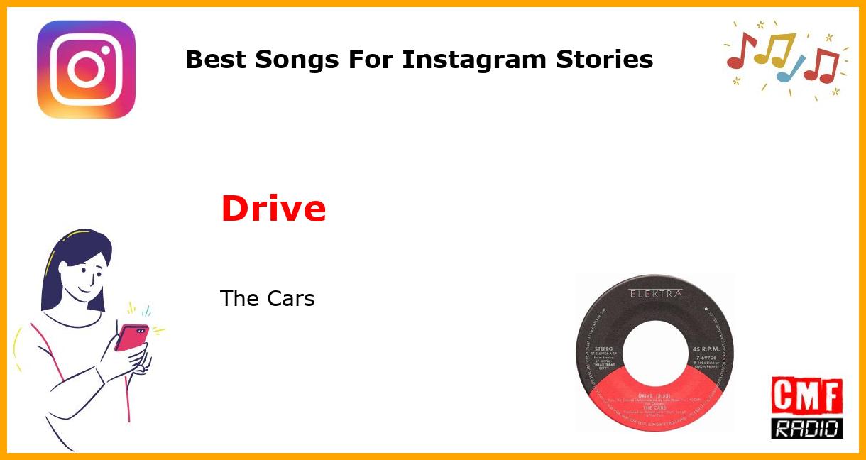 Best Songs For Instagram Stories: Drive - The Cars