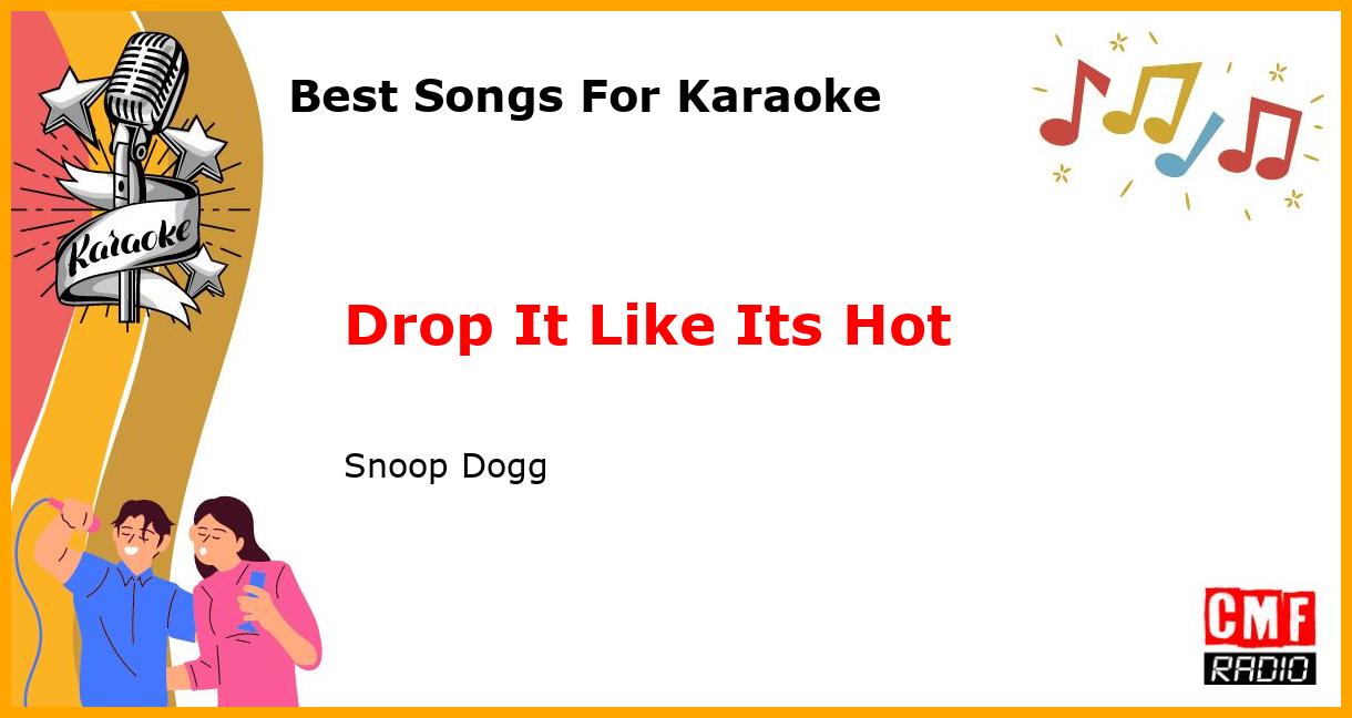 Best Songs For Karaoke: Drop It Like Its Hot - Snoop Dogg