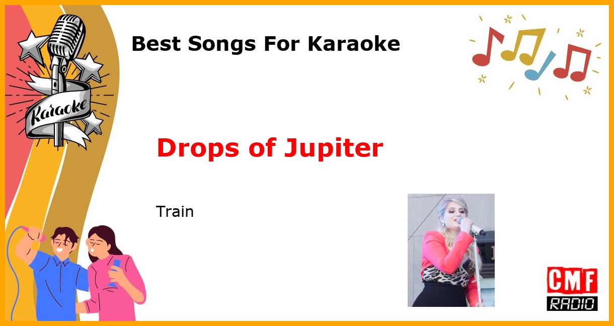 Best Songs For Karaoke: Drops of Jupiter - Train