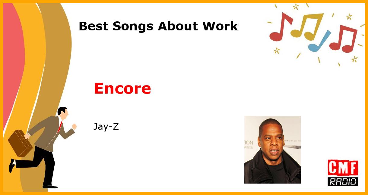 Best Songs About Work: Encore - Jay-Z