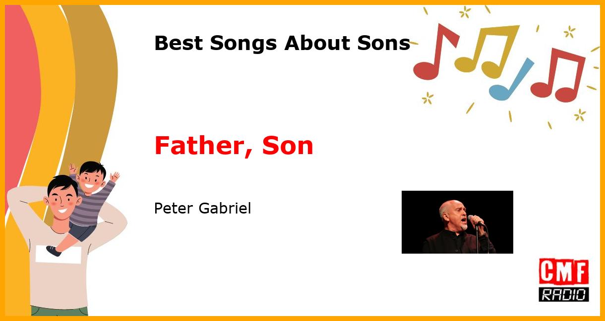 Best Songs for Sons: Father, Son - Peter Gabriel