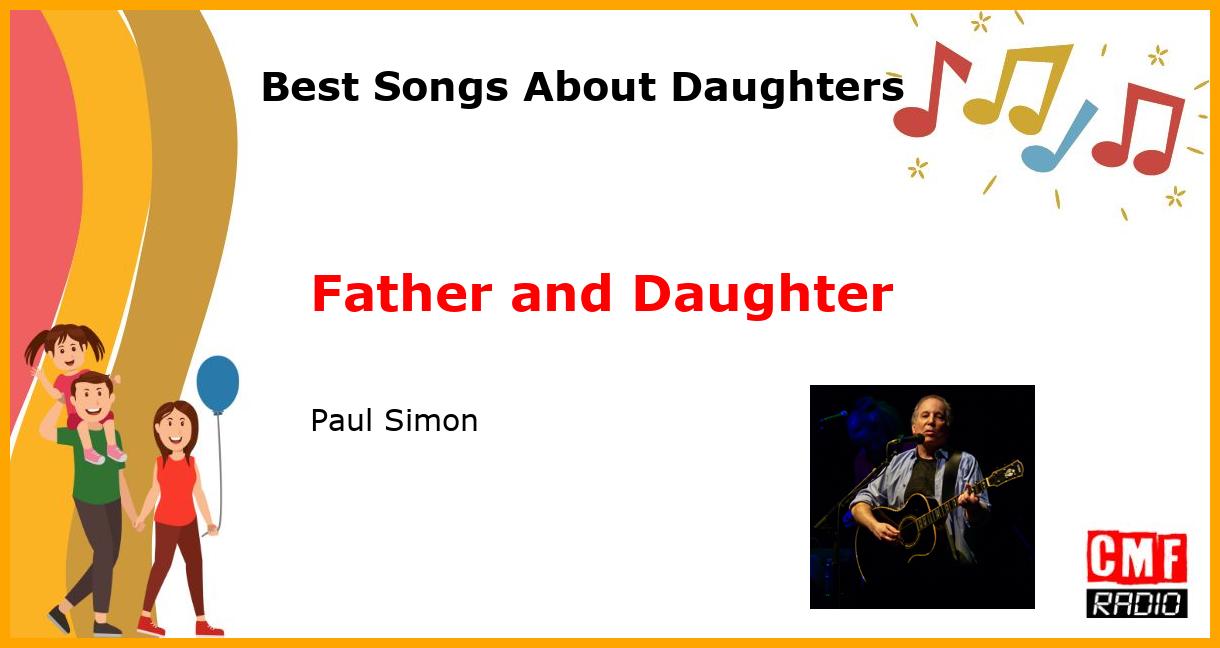 Best Songs About Daughters: Father and Daughter - Paul Simon