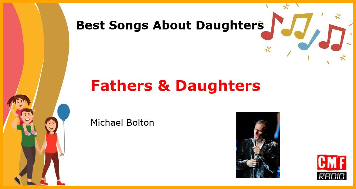 Best Songs About Daughters: Fathers & Daughters - Michael Bolton