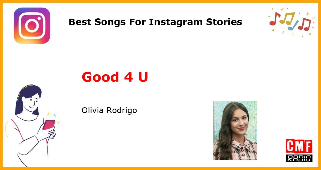 Best Songs For Instagram Stories: Good 4 U - Olivia Rodrigo